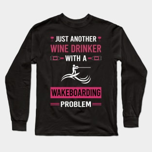 Wine Drinker Wakeboarding Wakeboard Wakeboarder Long Sleeve T-Shirt